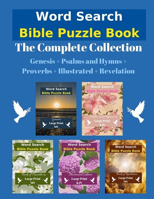 Word Search Bible Puzzle Book: The Complete Collection Genesis + Psalms and Hymns + Proverbs + Illustrated + Revelation (Paperback)