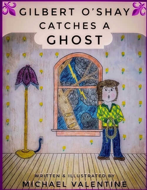 Gilbert OShay Catches a Ghost (Paperback)