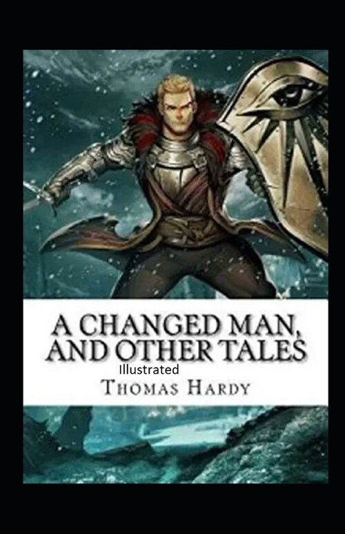 A Changed Man and Other Tales illustrated (Paperback)