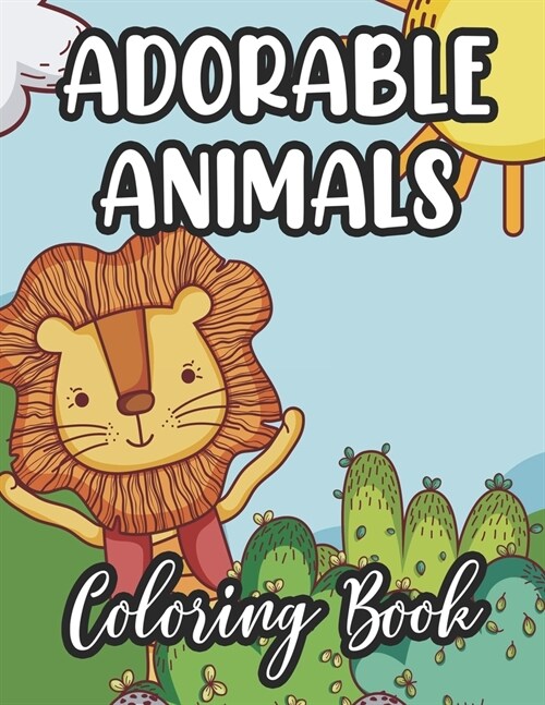 Adorable Animals Coloring Book: Fun-Filled Coloring Sheets For Girls, Cute Animal Designs And Illustrations To Color (Paperback)