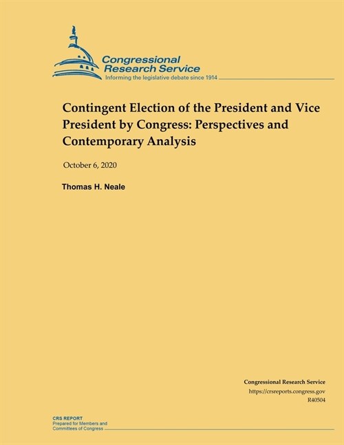 Contingent Election of the President and Vice President by Congress: Perspectives and Contemporary Analysis (Paperback)