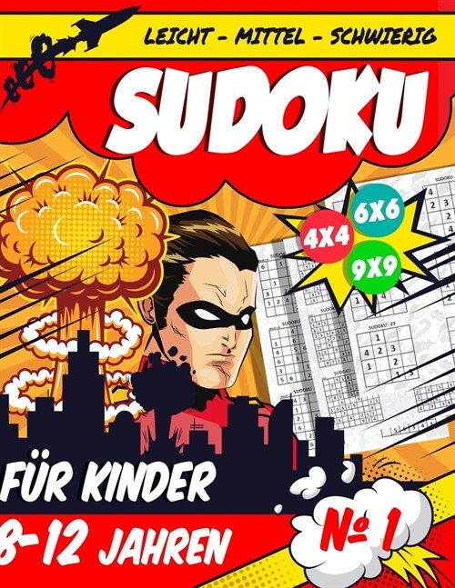 Sudoku f? Kinder 8-12 Jahren: 270 Sudokus f? intelligente Kinder von 6-10 Jahren - Mit Anleitungen, Profi-Tipps und L?ungen - Gro?ruck (Paperback)