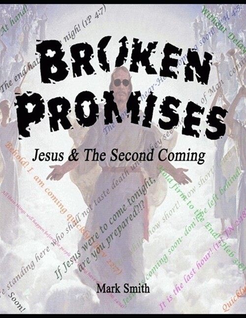 Broken Promises: Jesus & The Second Coming (Paperback)