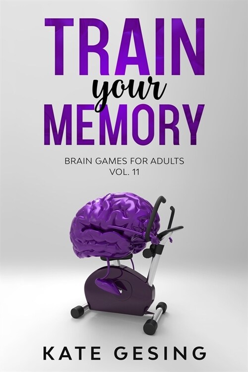 Train your Memory Vol. 11: Brain games for adults (Paperback)