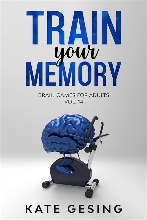 Train your Memory Vol. 14: Brain games for adults (Paperback)