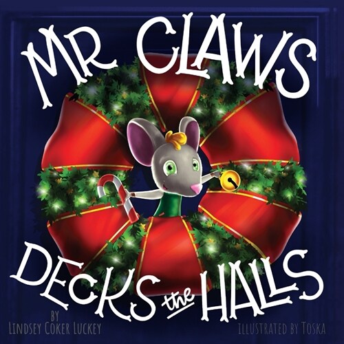 Mr. Claws Decks the Halls (Paperback)