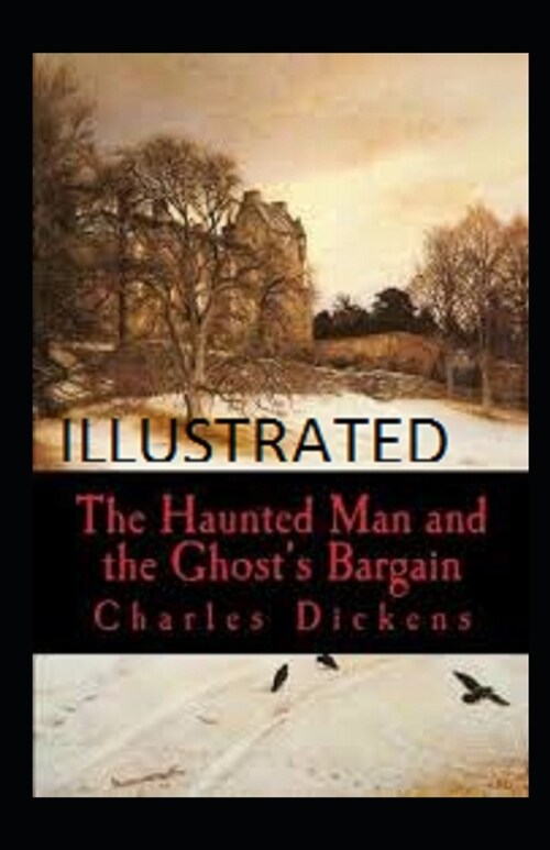 The Haunted Man and the Ghosts Bargain Illustrated (Paperback)