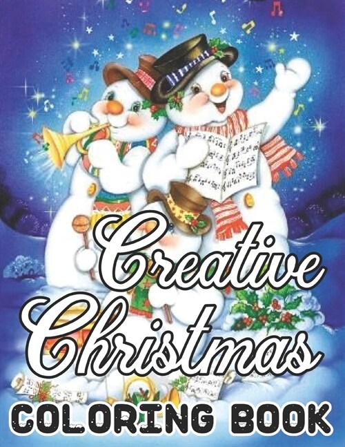 Creative Christmas Coloring Book Paperback Details: An Adult Beautiful grayscale images of Winter Christmas holiday scenes, Santa, reindeer, elves, tr (Paperback)