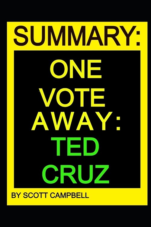 Summary: One Vote Away: Ted Cruz (Paperback)