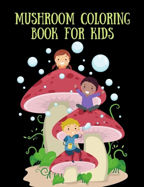 Mushroom Coloring Book for Kids: A magical coloring book, Mushroom Color Book for Children of All Ages, 30 Coloring Pages of Mushroom Designs Printed (Paperback)