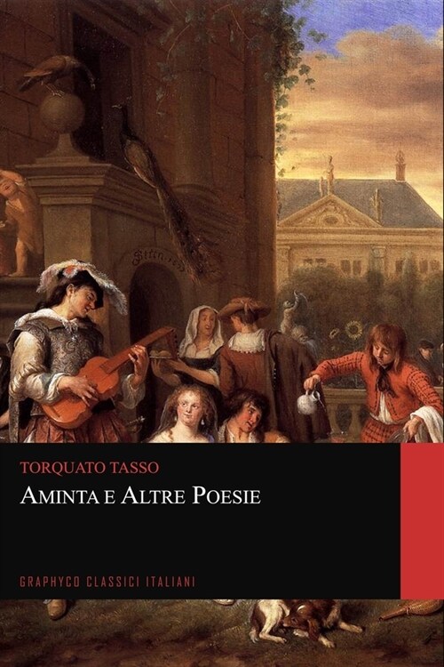 Aminta e Altre Poesie (Graphyco Classici Italiani) (Paperback)