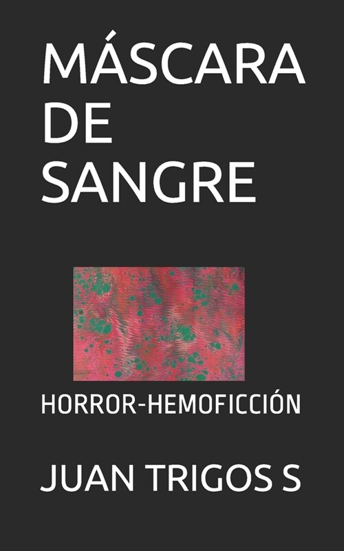 M?cara de Sangre: Horror-Hemoficci? (Paperback)