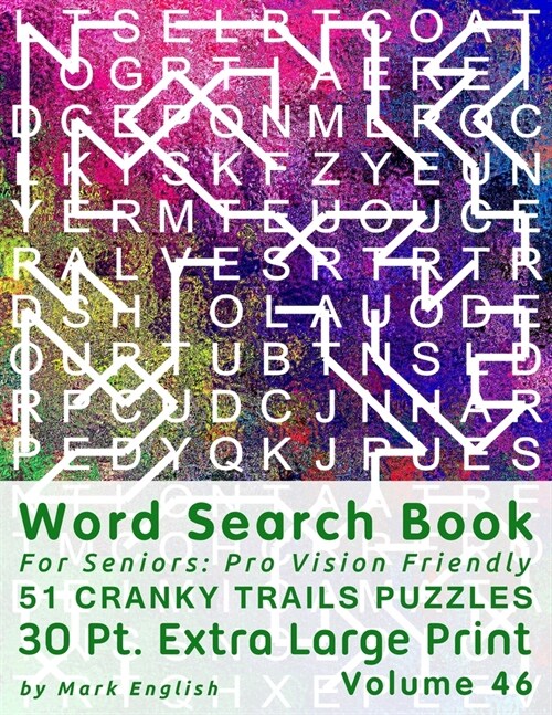 Word Search Book For Seniors: Pro Vision Friendly, 51 Cranky Trails Puzzles, 30 Pt. Extra Large Print, Vol. 46 (Paperback)