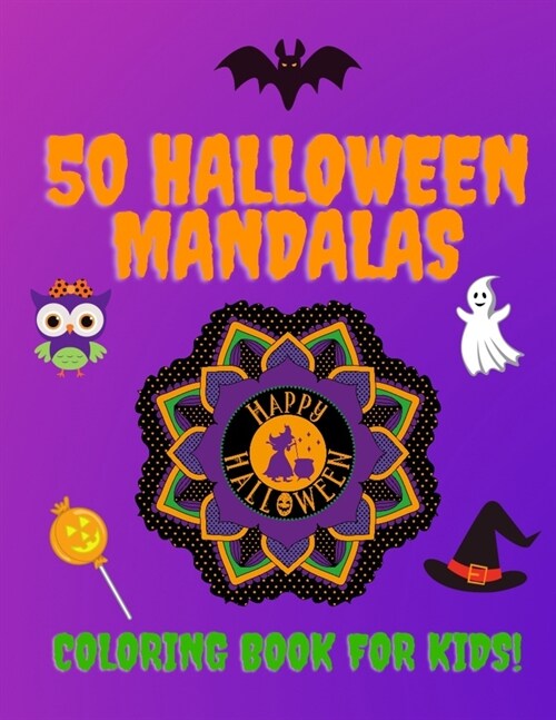 50 Halloween Mandalas Coloring Book For Kids: A Fun Halloween Mandalas Coloring Book For Preschoolers & Toddlers. Children Colouring Pages, Cute Gift (Paperback)