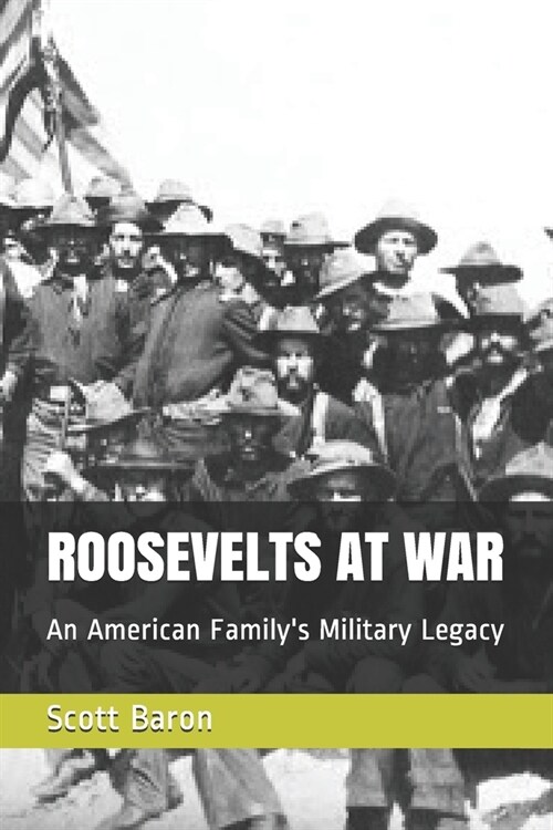 Roosevelts at War: An American Familys Military Legacy (Paperback)