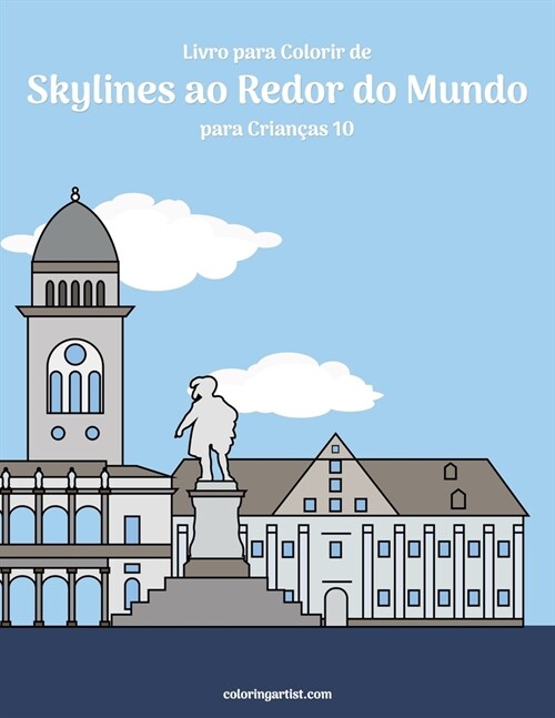 Livro para Colorir de Skylines ao Redor do Mundo para Crian?s 10 (Paperback)