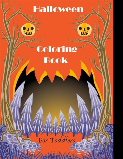 Halloween Coloring Book For Toddlers: A Collection of Scary Fun for happy Halloween Coloring Pages for Kids 2-5 (Paperback)