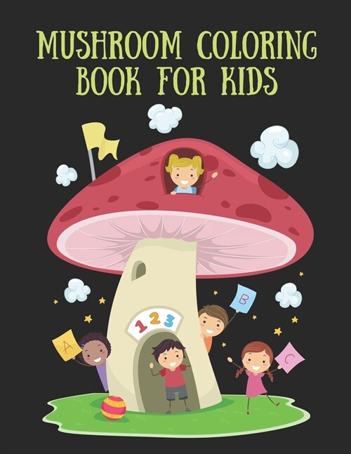 Mushroom Coloring Book for Kids: A magical coloring book, Mushroom Color Book for Children of All Ages, 30 Coloring Pages of Mushroom Designs Printed (Paperback)