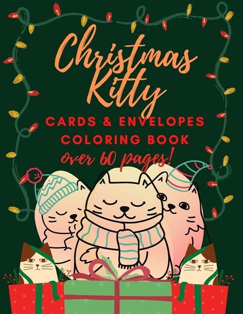 Christmas Kitty Cards and Envelopes Coloring Book: Funny Gift for Cats Lovers Kids and Adults (Paperback)