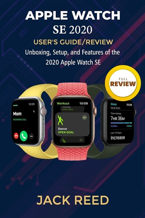 Apple Watch Se Users Guide/Review: Unboxing, Setup, and Features of the 2020 Apple Watch SE (Paperback)