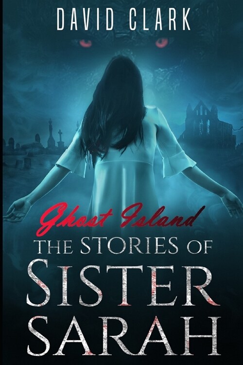 The Stories of Sister Sarah: Ghost Island (Paperback)