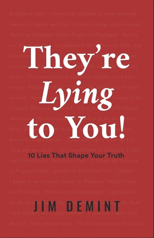 Theyre Lying to You: 10 Lies That Shape Your Truth (Paperback)