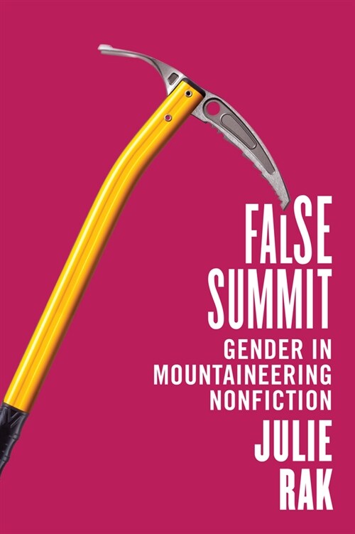 False Summit: Gender in Mountaineering Nonfiction (Paperback)