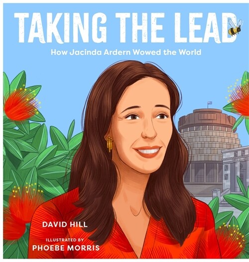 Taking the Lead: How Jacinda Ardern Wowed the World (Hardcover)