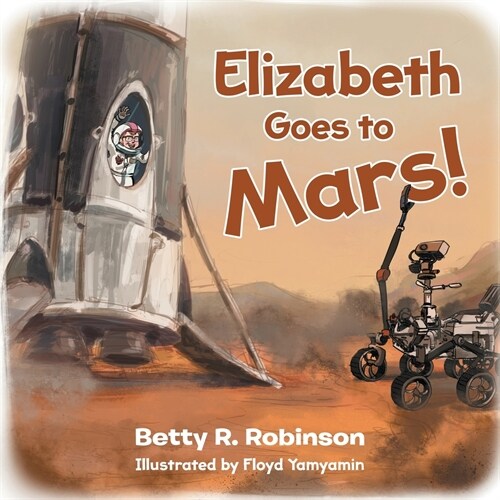 Elizabeth Goes to Mars! (Paperback)