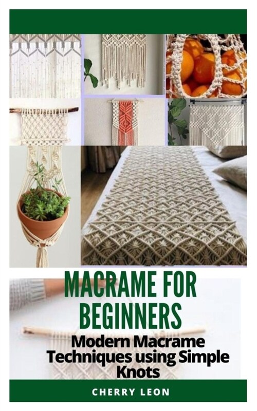 Macrame for Beginners: Modern Macrame Techniques Using Simple Knots (Paperback)