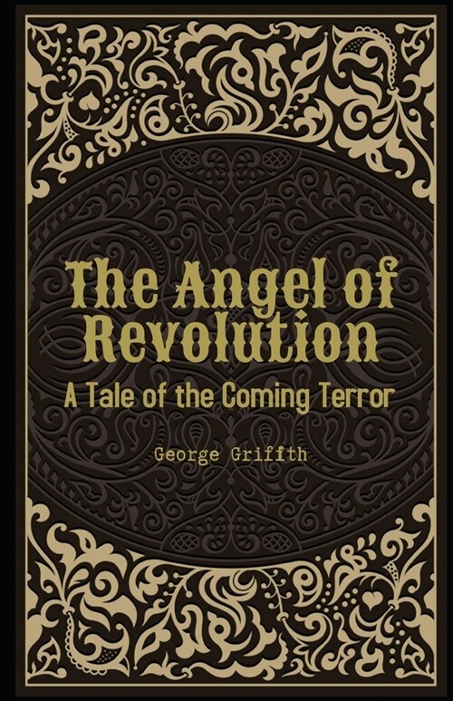 The Angel of Revolution A Tale of the Coming Terror Illustrated (Paperback)