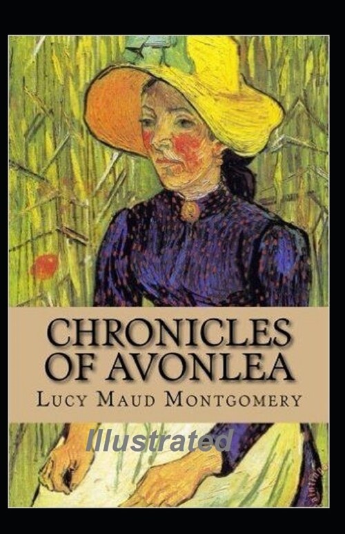 Chronicles of Avonlea Illustrated (Paperback)