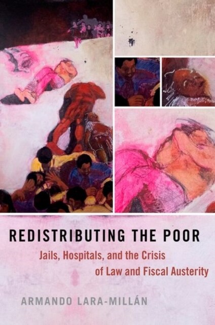 Redistributing the Poor: Jails, Hospitals, and the Crisis of Law and Fiscal Austerity (Paperback)