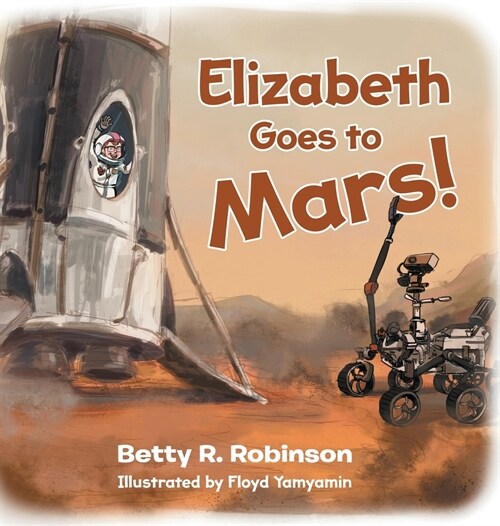 Elizabeth Goes to Mars! (Hardcover)