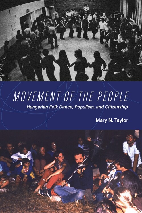 Movement of the People: Hungarian Folk Dance, Populism, and Citizenship (Paperback)