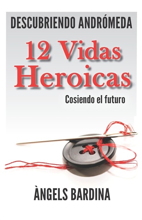 12 Vidas Heroicas: Cosiendo el futuro (Paperback)