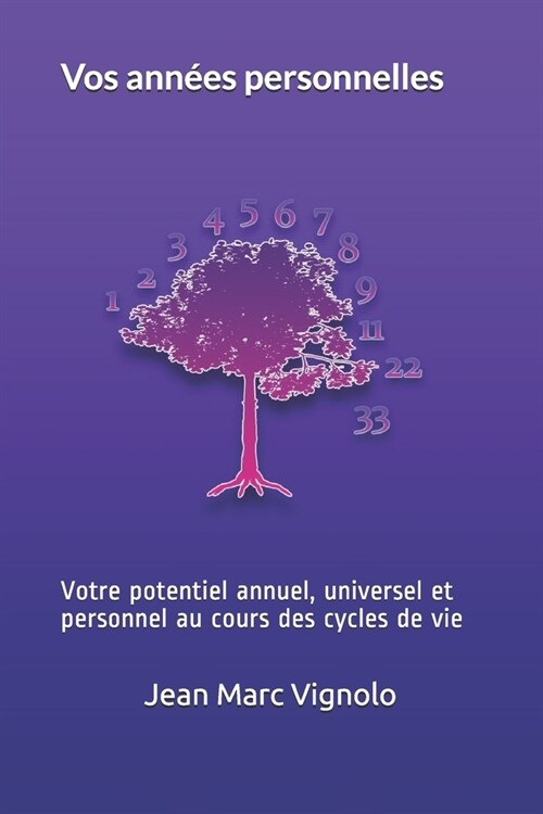 Vos ann?s personnelles: Votre potentiel annuel, universel et personnel au cours des cycles de vie (Paperback)