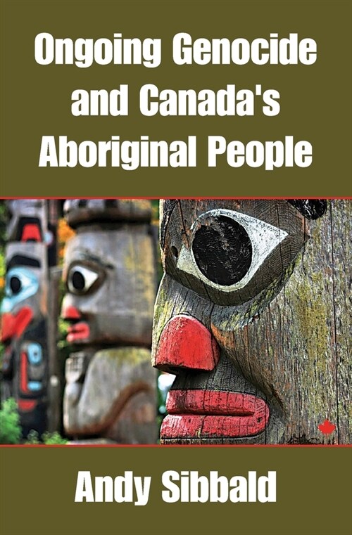 Ongoing Genocide and Canadas Aboriginal People (Paperback)