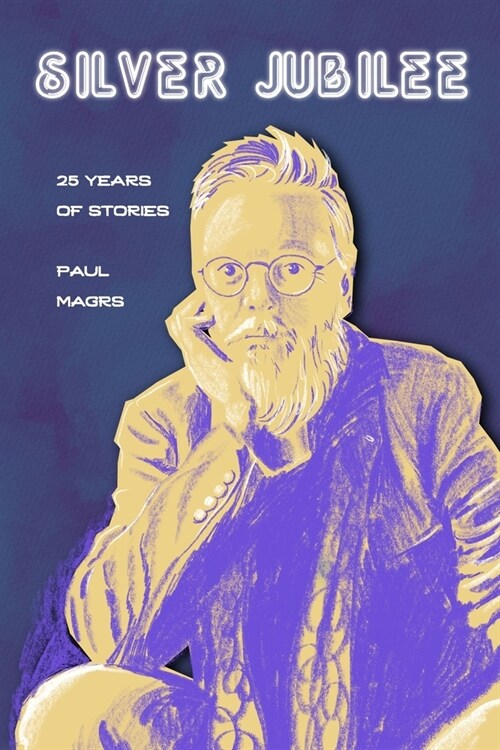 Silver Jubilee: Twenty-Five Years of Stories (Paperback)