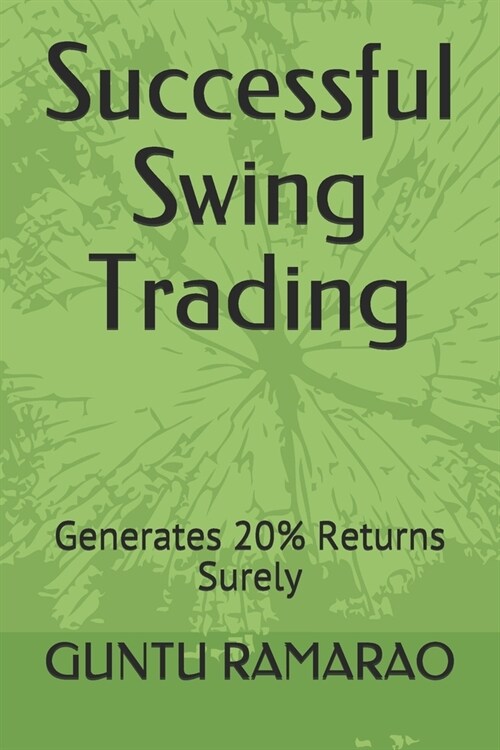 Successful Swing Trading: Generates 20% Returns Surely (Paperback)