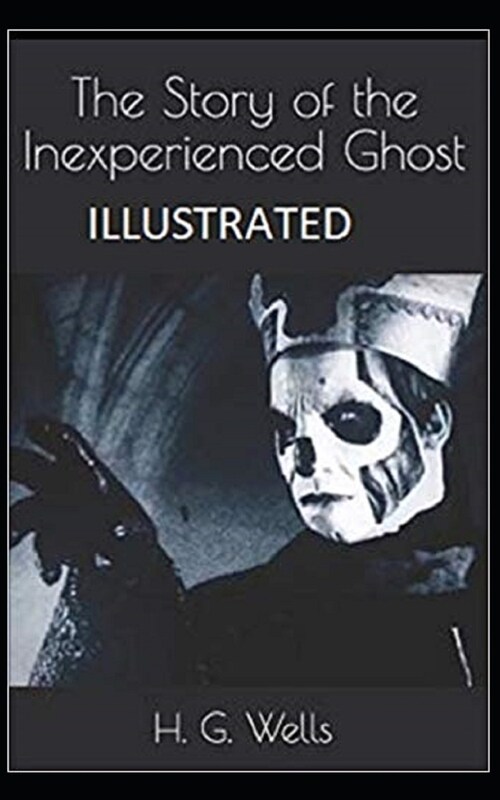 The Story of the Inexperienced Ghost Illustrated (Paperback)