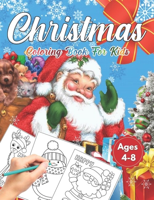 Christmas Coloring Book for Kids Ages 4-8: Cute Childrens Christmas Gift or Present for Toddlers & Kids - Beautiful Pages to Color with Santa Claus, (Paperback)