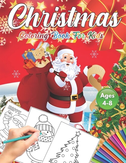 Christmas Coloring Book for Kids Ages 4-8: Cute Childrens Christmas Gift or Present for Toddlers & Kids - Beautiful Pages to Color with Santa Claus, (Paperback)