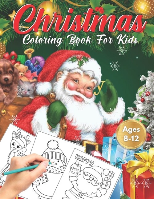 Christmas Coloring Book for Kids Ages 8-12: Cute Childrens Christmas Gift or Present for Toddlers & Kids - Beautiful Pages to Color with Santa Claus, (Paperback)