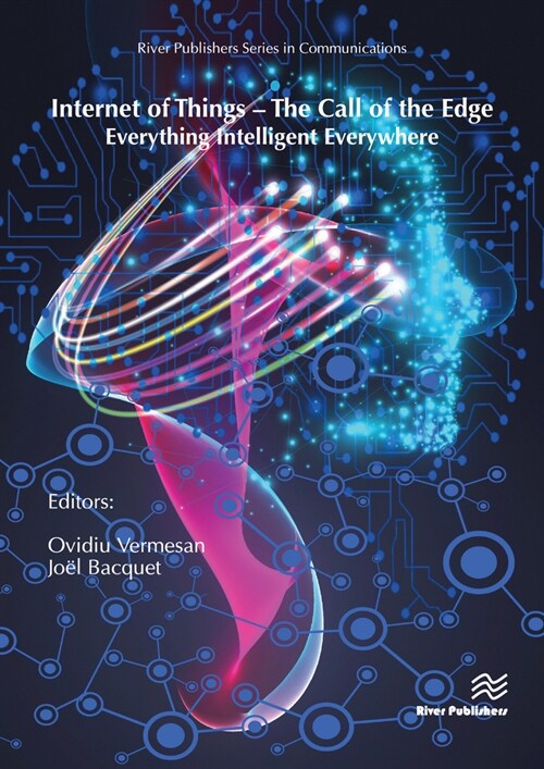 Internet of Things - The Call of the Edge: Everything Intelligent Everywhere (Hardcover)