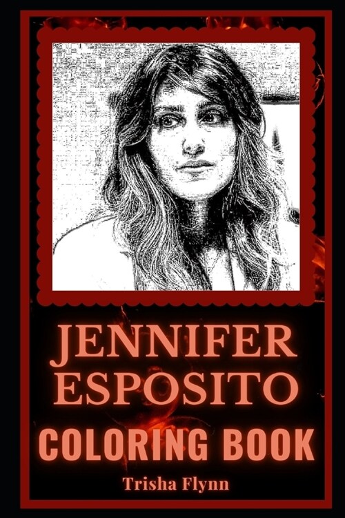 Jennifer Esposito Coloring Book: A Beautiful Actress and a Motivating Stress Relief Adult Coloring Book (Paperback)