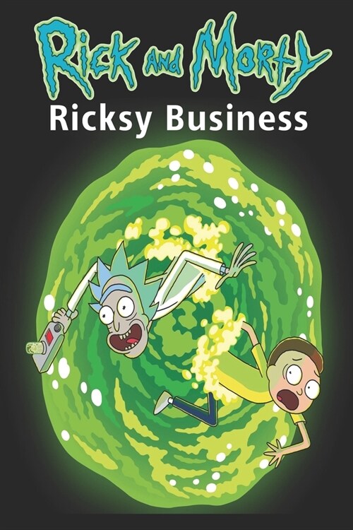 Rick and Morty Ricksy Business: screenplay (Paperback)