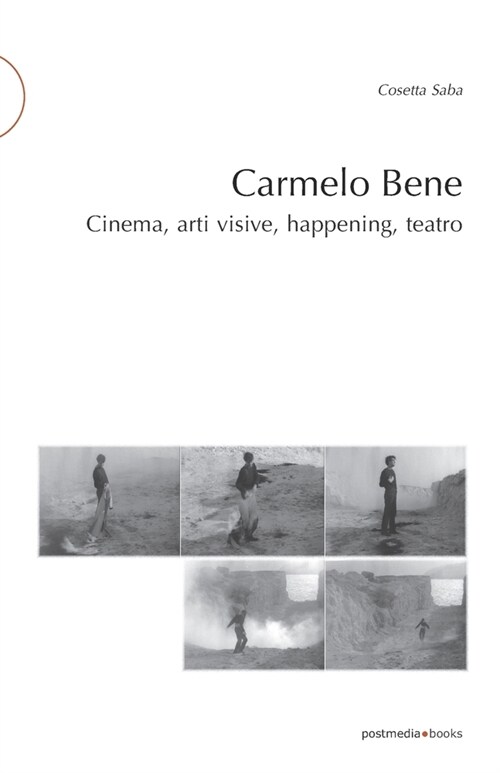 Carmelo Bene: Cinema, arti visive, happening, teatro (Paperback)