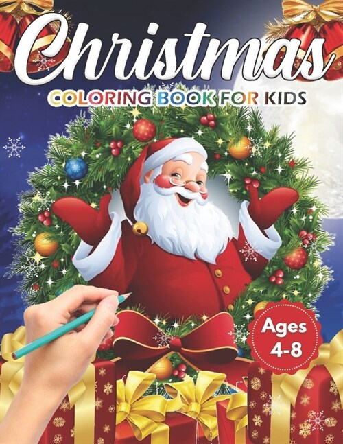 Christmas Coloring Book for Kids Ages 4-8: Cute Childrens Christmas Gift or Present for Toddlers & Kids - Beautiful Pages to Color with Santa Claus, (Paperback)