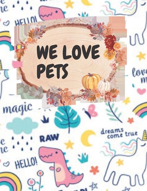 We Love PETS: Activity book for hand writting and coloring practice, funny and Teachable book (120 pages, 8.5x11 inch, 21.59x27.94 c (Paperback)